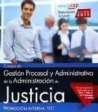 Cuerpo De Gestión Procesal Y Administrativa De La Administración De Justicia. Promoción Interna. Test PDF