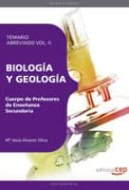 Cuerpo De Profesores De Enseñanza Secundaria. Biologia Y Geologia Temario Abreviado Vol. Ii.