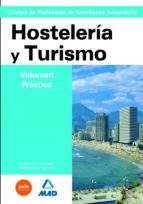 Cuerpo De Profesores De Enseñanza Secundaria: Hosteleria Y Turism O. Temario. Volumen Practico
