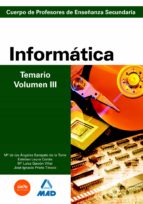 Cuerpo De Profesores De Enseñanza Secundaria: Informatica: Temari O: Volumen Iii
