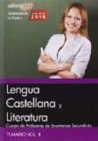Cuerpo De Profesores De Enseñanza Secundaria. Lengua Castellana Y Literatura. Vol. Ii