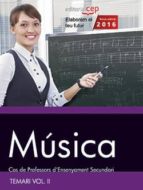 Cuerpo De Profesores De Enseñanza Secundaria. Música. Temario Vol. Ii.