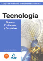 Cuerpo De Profesores De Enseñanza Secundaria: Nuevos Problemas Y Proyectos De Tecnologia