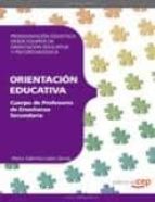 Cuerpo De Profesores De Enseñanza Secundaria: Orientacion Educati Va. Programacion Didactica Desde Equipos De Orientacion Educativa
