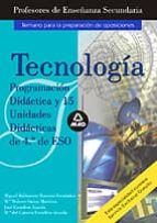 Cuerpo De Profesores De Enseñanza Secundaria: Tecnologia: Program Acion Didactica Y 15 Unidades Didacticas De 4º De Eso PDF