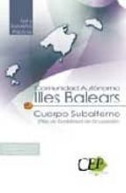 Cuerpo Subalterno Comunidad Autonoma De Illes Balears . Test Y Supuestos Practicos