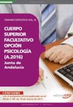 Cuerpo Superior Facultativo De La Junta De Andalucia, Opcion Psic Ologia . Temario Especifico Vol. Iii PDF