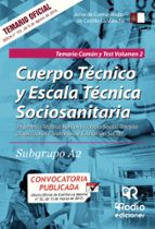 Cuerpo Tecnico Y Escala Tecnica Sociosanitaria. Subgrupo A2. Temrio Comun Y Test. Volumen 2.