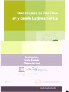 Cuestiones De Bioetica En Y Desde Latinoamerica