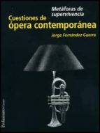 Cuestiones De Opera Contemporanea: Metaforas De Supervivencia PDF