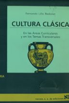 Cultura Clasica: En Las Areas Curriculares Y En Los Temas Transve Rsales