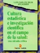 Cultura Estadistica E Investigacion Cientifica En El Campo De La Salud: Una Mirada Critica