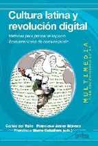 Cultura Latina Y Revolucion Digital: Matrices Para Pensar El Espa Cio Iberoamericano De Comunicacion