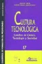 Cultura Tecnologica: Estudios De Ciencia Tecnologia Y Sociedad