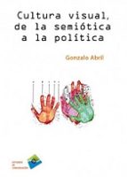 Cultura Visual, De La Semiotica A La Politica PDF