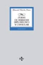 Curso De Derecho Diplomatico Y Consular: Parte General Y Derecho Diplomatico PDF