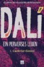 Dali Ein Perverses Leben