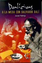 Dalicias: A La Mesa Con Salvador Dali