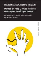 Dames De Roig: Contes Clàssics De Vampirs Escrit Per Dones