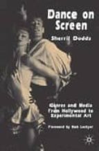 Dance On Screen: Genres And Media From Hollywood To Experimental Art