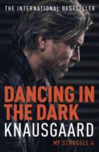 Dancing In The Dark Book 4 My Struggle