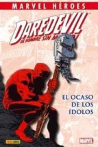 Daredevil. El Ocaso De Los Ídolos