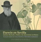 Darwin En Sevilla: Antonio Machado Y Nuñez Y Los Darwinistas Sevi Llanos