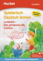 Das Geheimnisvolle Zeichen: Spielerisch Deutsch Lernen - Lernkrimi . Deutsch Als Zweitsprache / Fremdsprache