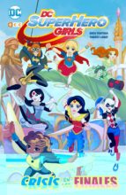 Dc Super Hero Girls: Crisis De Los Finales