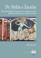 De Abdias A Zacarias: Temas Del Antiguo Testamento En La Religion , Las Artes Plasticas, La Literatura, La Musica Y El Teatro