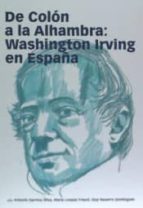 De Colón A La Alhambra: Washington Irving En España