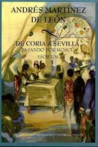 De Coria A Sevilla Pasando Por Moscu, Escritos.
