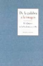 De La Palabra A La Imagen: El Quijote De La Academia De 1780 PDF