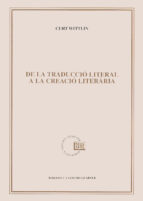 De La Traduccio Literal A La Creacio Literaria: Estudis Filologic I Literaris Sobre Textos Antics Catalans I Valencians