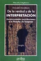 De La Verdad Y De La Interpretacion: Fundamentales Contribuciones A La Teoria Del Lenguaje PDF