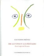 De Lo Vivo Y Lo Pintado: En El Siglo De Picasso PDF