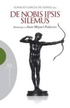 De Nobis Ipsis Silemus: Homenaje A Juan Miguel Palacios PDF
