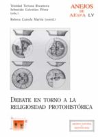 Debate En Torno A La Religiosidad Protohistorica