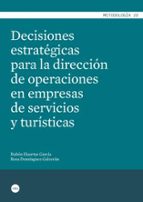 Decisiones Estrategicas Para La Direccion De Operaciones En Empresas De Servicio