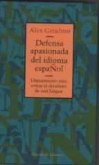 Defensa Apasionada Del Idioma Español PDF