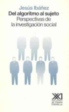 Del Algoritmo Al Sujeto: Perspectivas De La Investigacion Social PDF