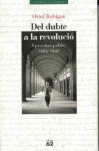 Del Dubte A La Revolucio. Epistolari Public 1995-1: Epistolari Pu Blic 1995-1997