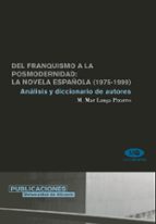 Del Franquismo A La Posmodernidad: La Novela Española