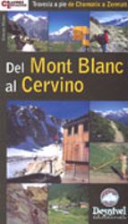 Del Mont Blanc Al Cervino: Travesia A Pie De Chamonix A Zermatt