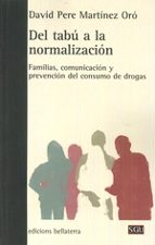 Del Tabu A La Normalizacion: Familias, Comunicacion Y Prevencion Del Consumo De Drogas