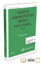 Derecho Administrativo Básico. Parte General Vol 1