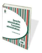 Derecho Administrativo. Funciones Administrativas PDF