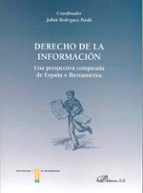 Derecho De La Informacion: Perspectiva Comparada De España E Iber Oamerica