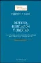 Derecho, Legislacion Y Libertad : Normas Y Orden