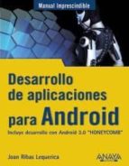 Desarrollo De Aplicaciones Para Android: Incluye Desarrollo Andro Id 3.0 Honeycomb